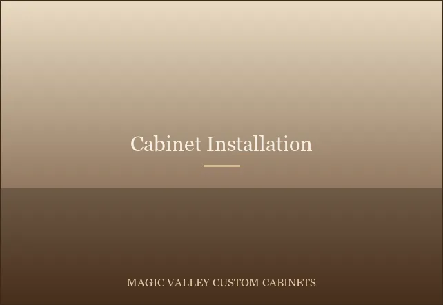 Cabinet Installation in Twin Falls, Idaho